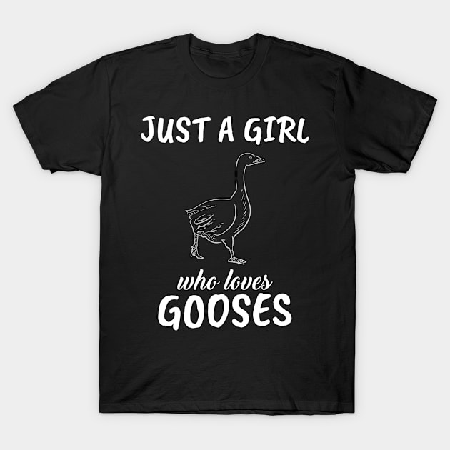 Just A Girl Who Loves Gooses T-Shirt by TheTeeBee